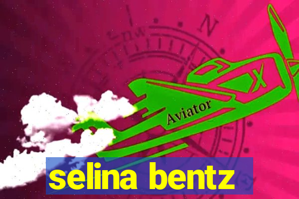 selina bentz